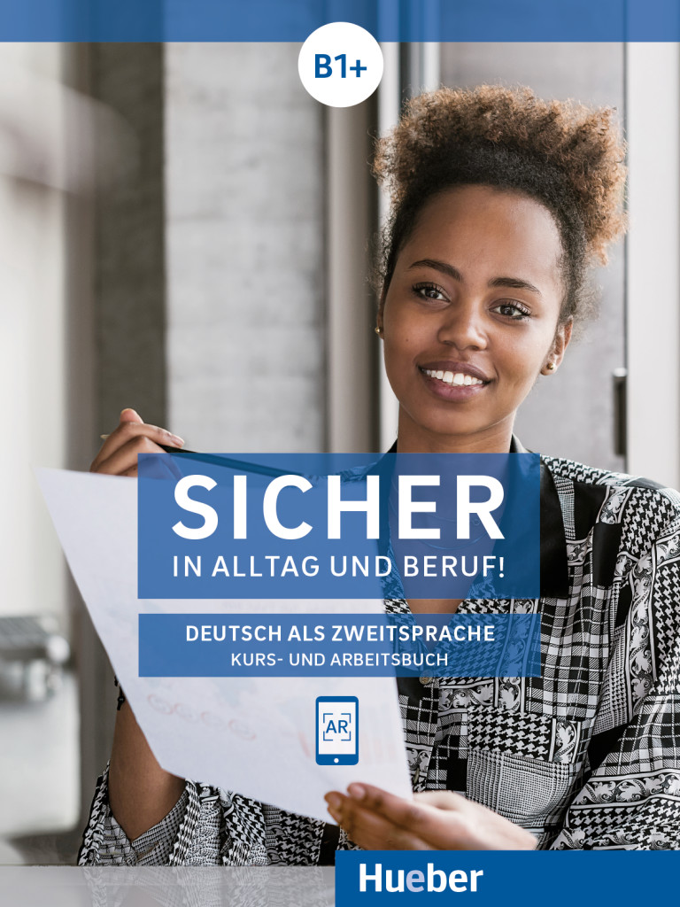 Sicher in Alltag und Beruf! B1+, Kurs- und Arbeitsbuch, ISBN 978-3-19-001209-1