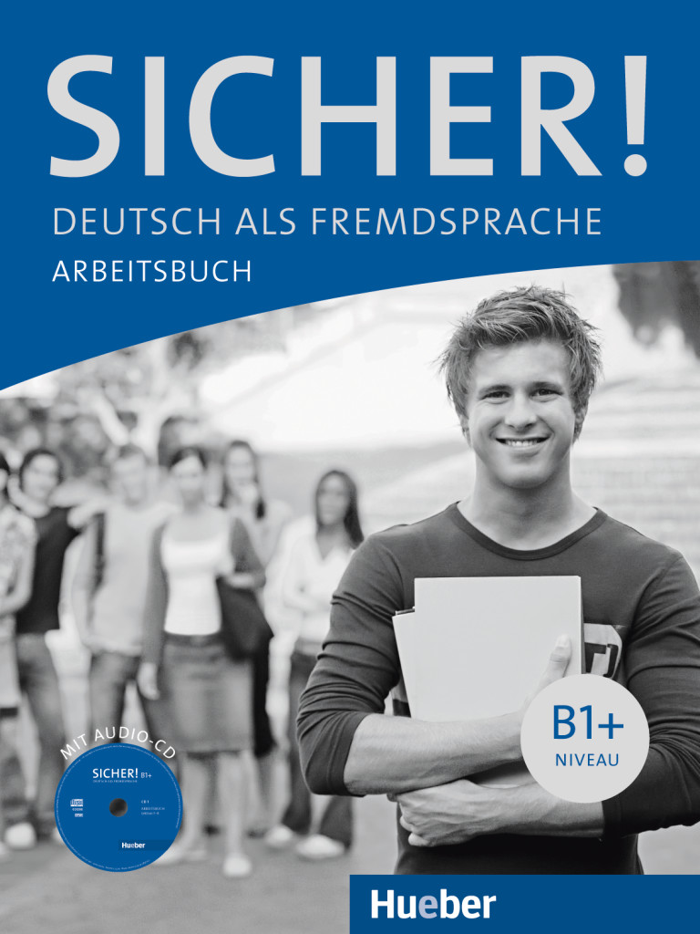 Sicher! B1+, Arbeitsbuch mit Audio-CD, ISBN 978-3-19-011206-7
