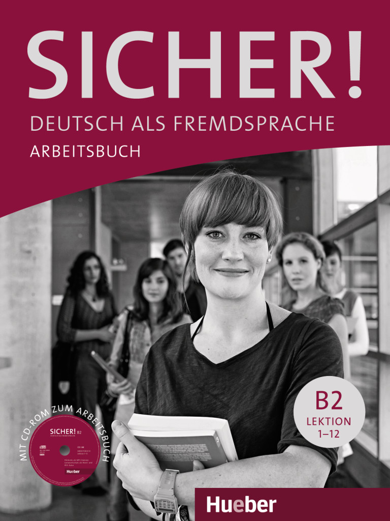 Sicher! B2, Arbeitsbuch mit CD-ROM, ISBN 978-3-19-011207-4