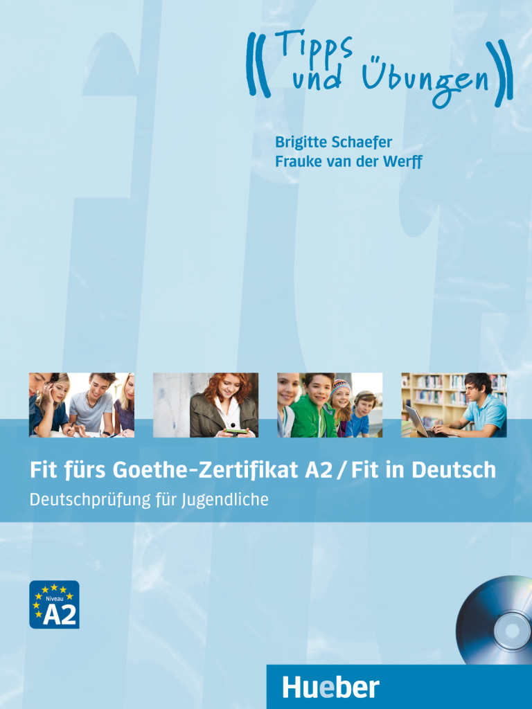 Fit fürs Goethe-Zertifikat A2 / Fit in Deutsch, Lehrbuch mit Audio-CD, ISBN 978-3-19-011873-1