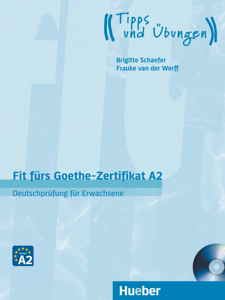 Fit fürs Goethe-Zertifikat A2, Lehrbuch mit Audio-CD, ISBN 978-3-19-021873-8