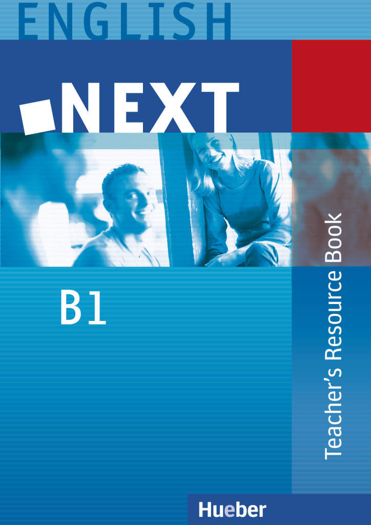 NEXT B1, Teacher’s Resource Book, ISBN 978-3-19-072935-7