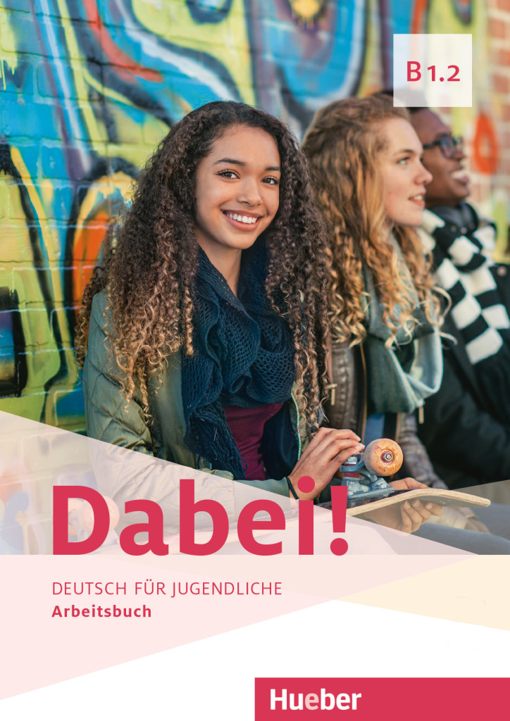 Dabei! B1.2 – Interaktive digitale Ausgabe, Digitalisiertes Arbeitsbuch mit integrierten Audiodateien und interaktiven Übungen, ISBN 978-3-19-111783-2