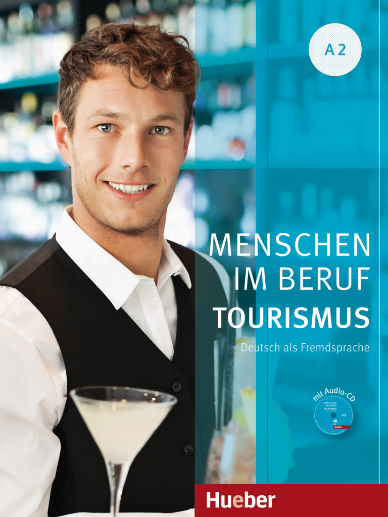 Menschen im Beruf - Tourismus A2, Kursbuch mit Übungsteil und Audio-CD, ISBN 978-3-19-141424-5