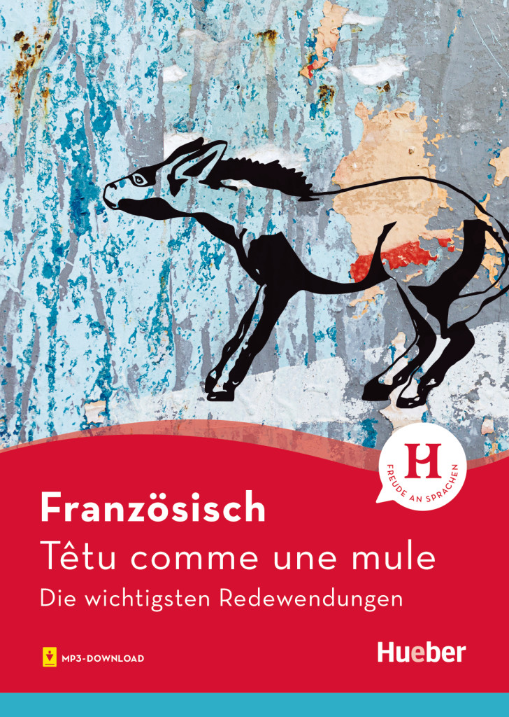 Französisch – Têtu comme une mule, Buch mit Audios online, ISBN 978-3-19-157893-0
