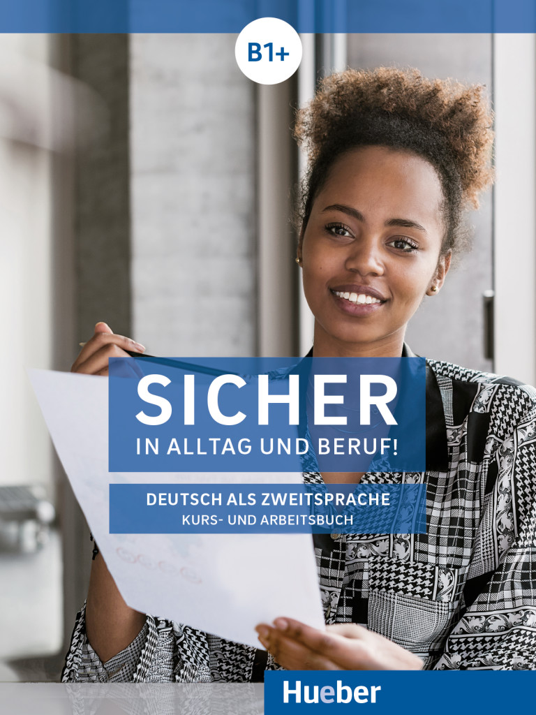 Sicher in Alltag und Beruf! B1+ – Digitale Ausgabe, Digitalisiertes Kurs- und Arbeitsbuch mit integrierten Audio- und Videodateien, ISBN 978-3-19-251209-4