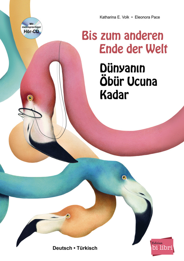 Bis zum anderen Ende der Welt, Kinderbuch Deutsch-Türkisch mit Audio-CD in neun Sprachen, ISBN 978-3-19-429600-8