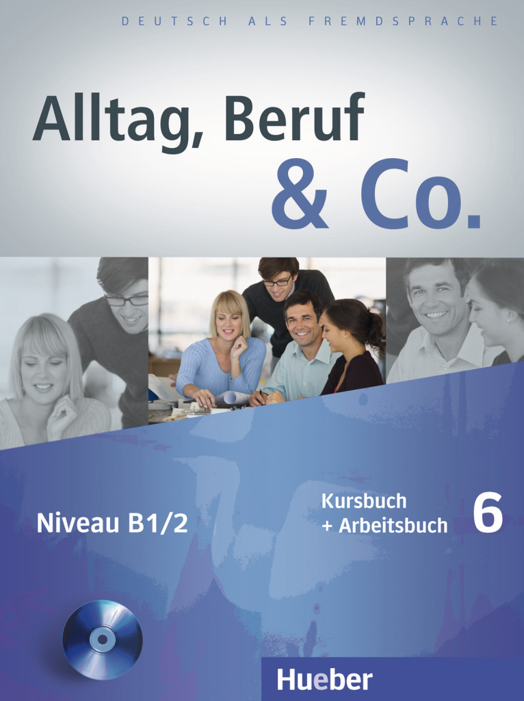 Alltag, Beruf & Co. 6, Kursbuch + Arbeitsbuch mit Audio-CD zum Arbeitsbuch, ISBN 978-3-19-601590-4