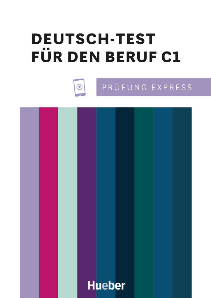 Prüfung Express – Deutsch-Test für den Beruf C1, Übungsbuch mit Audios online, ISBN 978-3-19-721651-5